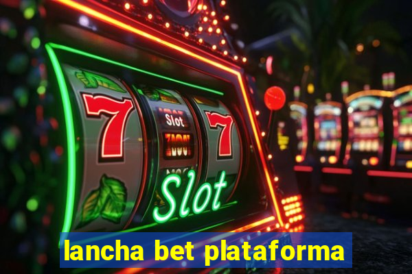 lancha bet plataforma